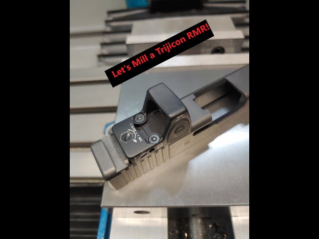 Machining a Trijicon RMR Cut in a Glock 21