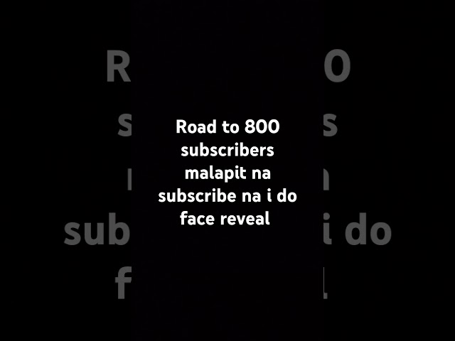 road to 800 subscribers malapit na po