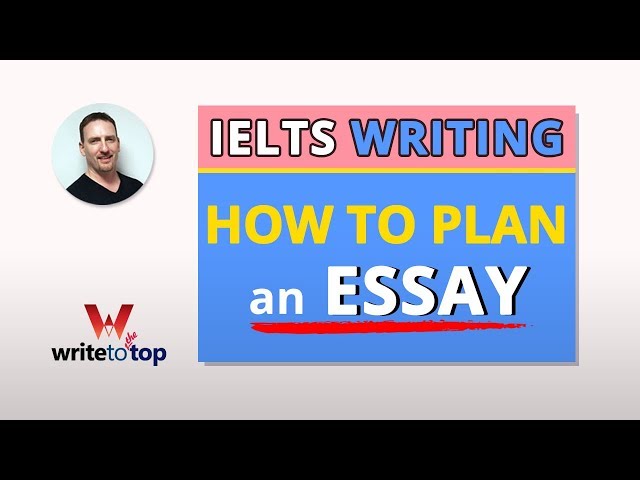 How to Plan the IELTS Task 2 Essay