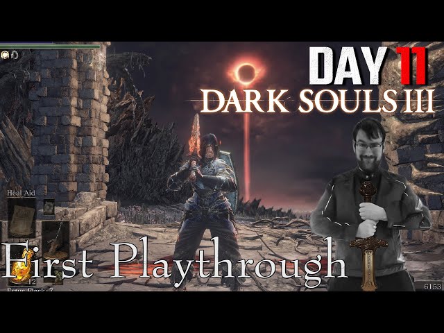 DARK SOULS 3 First Play DAY 11 - We're in the Endgame Now #darksouls