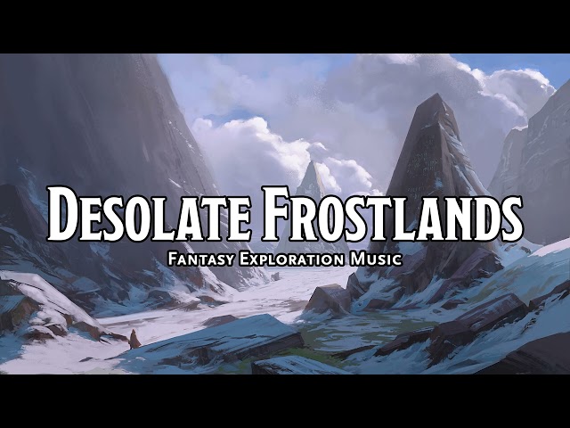 Desolate Frostlands | D&D/TTRPG Music | 1 Hour