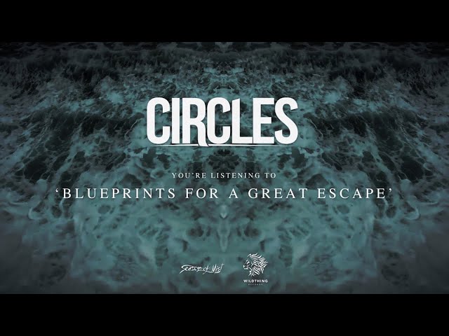 Circles - Blueprints for a Great Escape