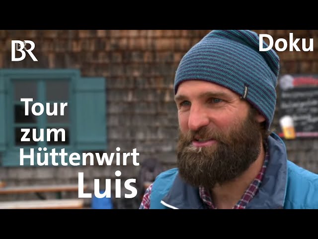 Besuch bei Hüttenwirt Luis: Von Oberammergau zu den Brunnenkopfhäusern | Bergauf-Bergab | BR
