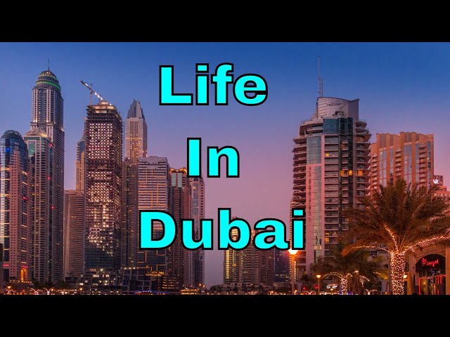 Everything You Need To Know Before Moving To UAE - Life In Dubai For Foreigners