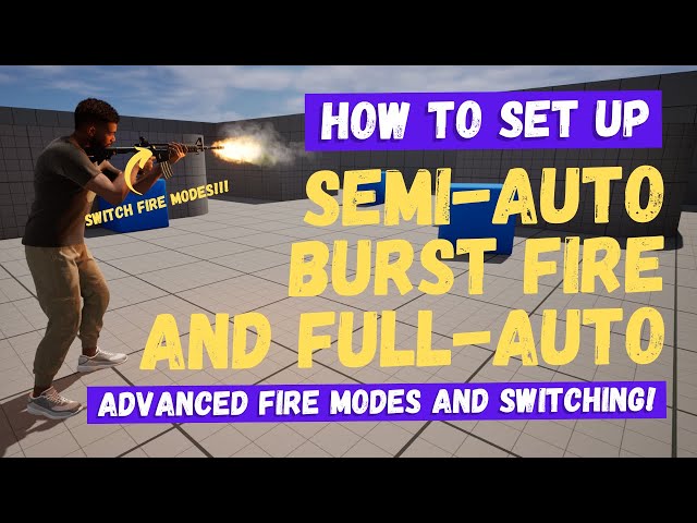 How To Set Up Semi-Auto, Full-Auto, and Burst Fire Modes - Unreal Engine 5 Tutorial