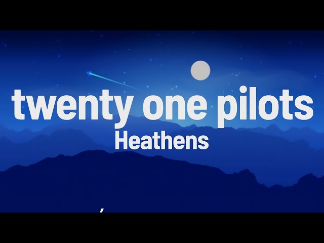 twenty one pilots  Heathens