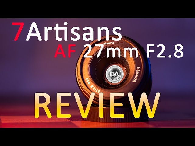 7Artisans AF 27mm F2.8 STM Review  | A Solid Prime for Under $130