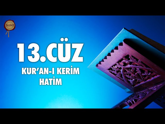 13. Cüz Kur'an-ı Kerim Hatim Dinle - Ali Turan