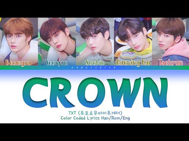 TXT - Crown (투모로우바이투게더 Crown) (Color Coded Lyrics Han/Rom/Eng)