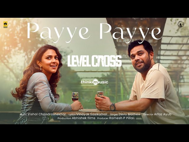 Payye Payye | Level Cross| Asif Ali, Amala Paul, Sharafudheen | Arfaz Ayub| Vishal Chandrashekahar