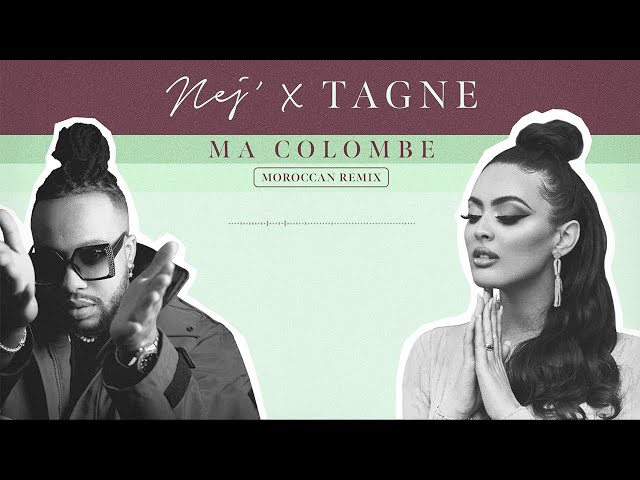 NEJ' - Ma Colombe x Tagne (Moroccan Remix)