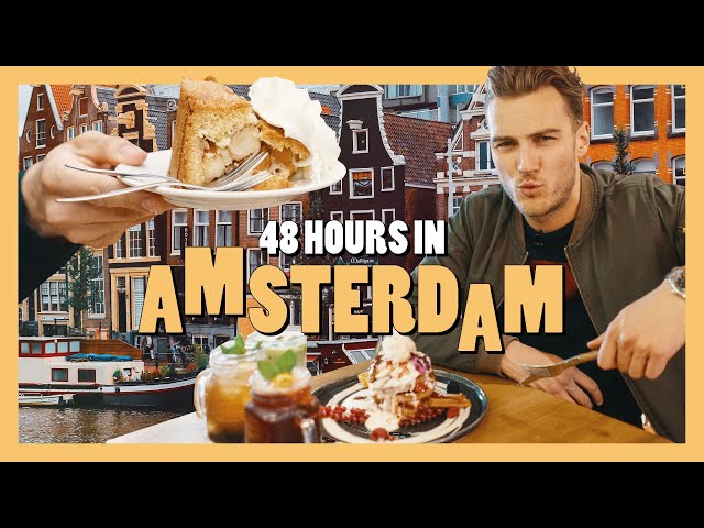 48 HOURS IN AMSTERDAM - ft. Our Top 21 Restaurants & Bars. (Incl Apple Pie, Ribs & Pancakes)