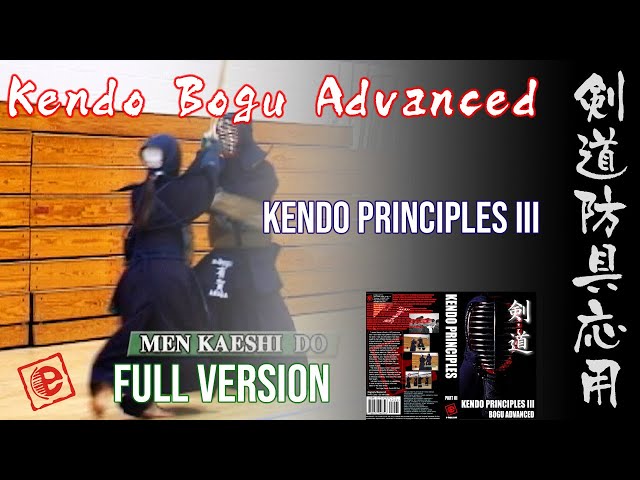 Kendo Bogu Advanced (Full Version)  KENDO PRINCIPLES 3