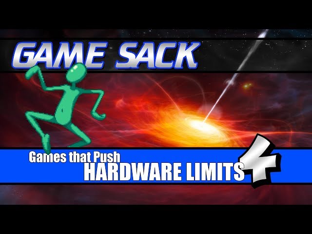 Games that Push Hardware Limits 4 - Game Sack