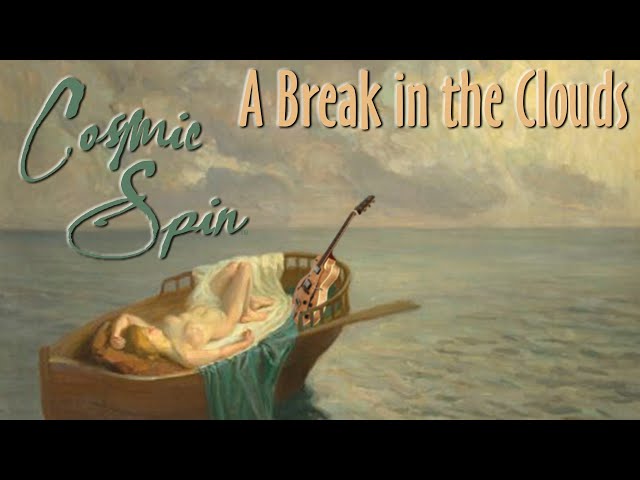 A Break in the Clouds - Cosmic Spin [OFFICIAL MUSIC VIDEO]
