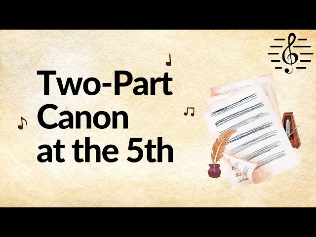 Two-Part Canon at the 5th - Writing Canon