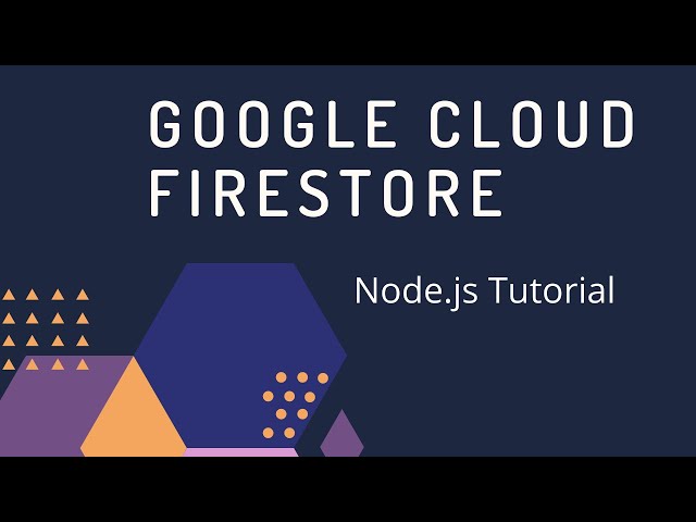 Google Cloud Firestore in 10 mins (Node.js)