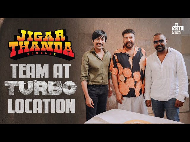 Jigarthanda DoubleX Team at Turbo Location | Sj Suryah | Raghava Lawrence | Mammootty