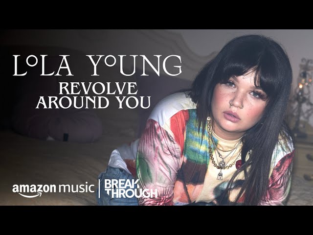 Lola Young - Revolve Around You (Part 3 of 4) | Breakthrough | Amazon Music
