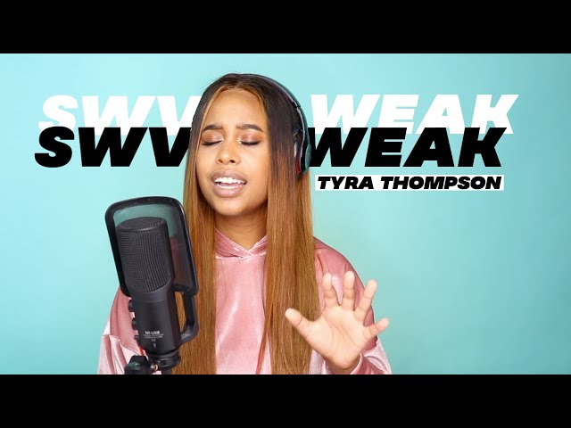 Weak - SWV | Cover by Tyra Thompson