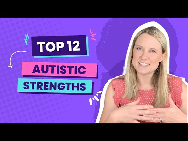 Top 12 Autistic Strengths