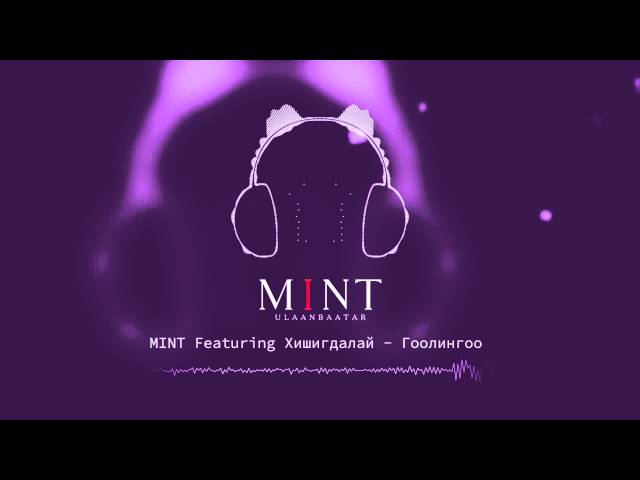 MINT Feat. Hishigdalai - Goolingoo