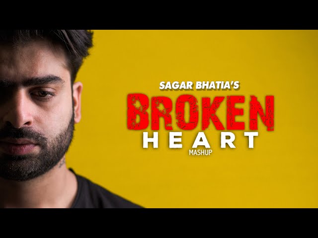 Broken Heart Mashup 2021 | Ft. Sagar Bhatia | Lambi Judai | Extended