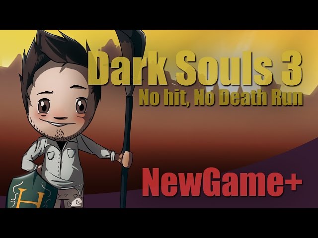 Dark Souls 3: NG+ - No Hit Run