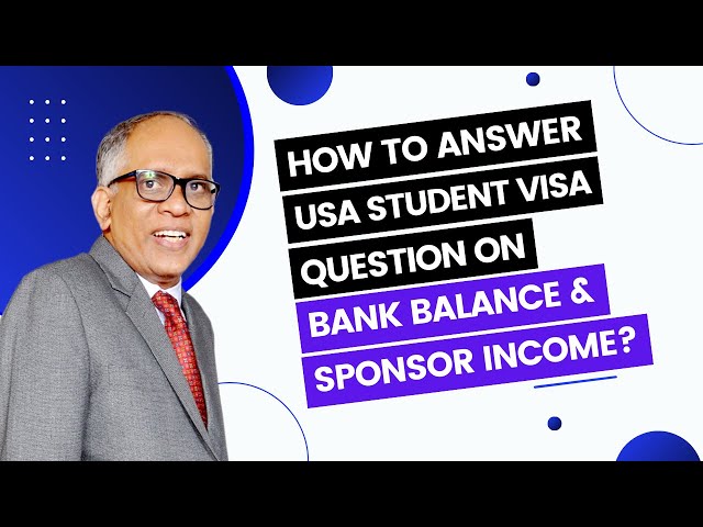 How to answer USA Student Visa Question on Bank Balance and Sponsor Income?