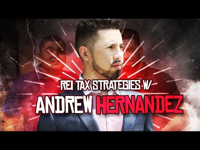 How Andrew Hernandez Uses Real Estate To Lower TAXES
