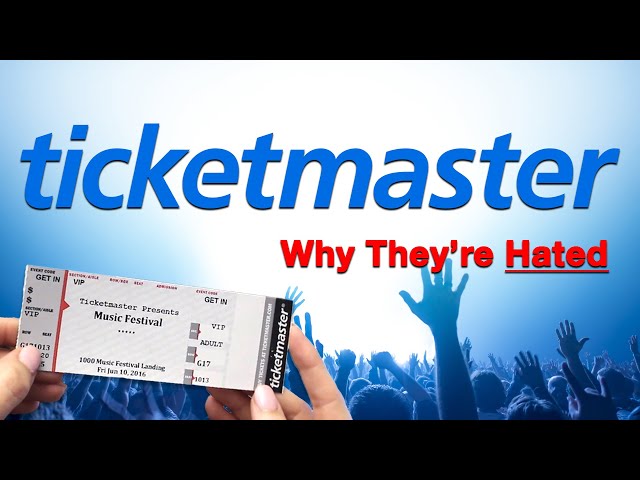 Ticketmaster - Why They're Hated