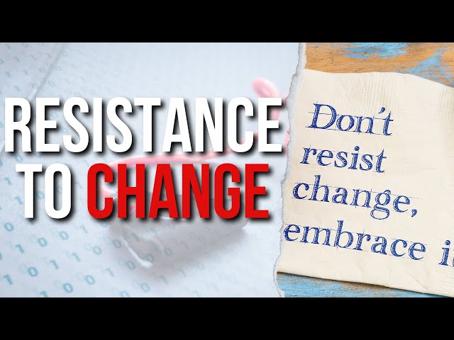 Addressing Resistance To Change in Projects