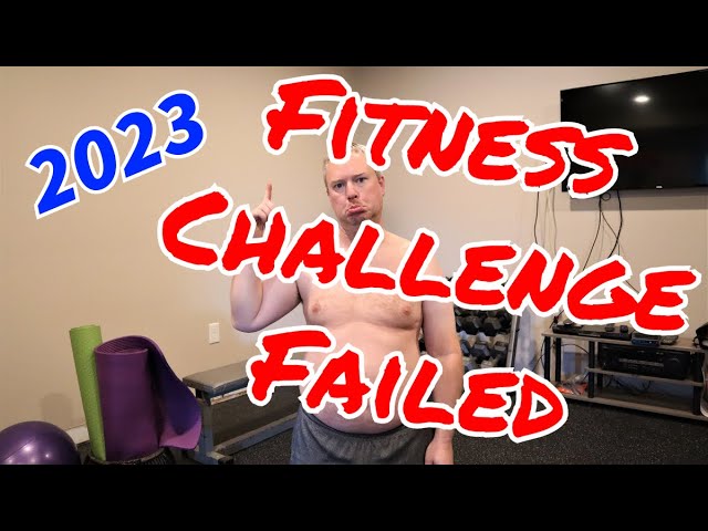 My FAILED 2023 Fitness Challenge