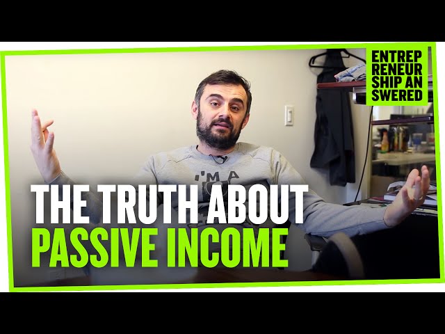 The Truth About Passive Income