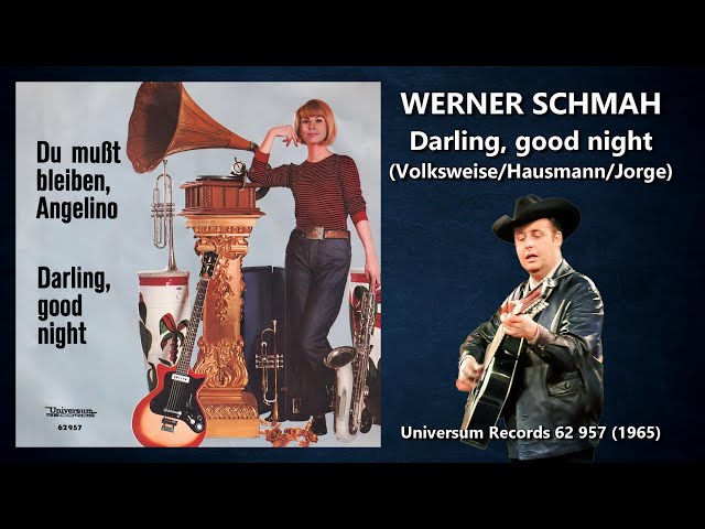 WERNER SCHMAH · Darling, good night (Coverversion von 1965)
