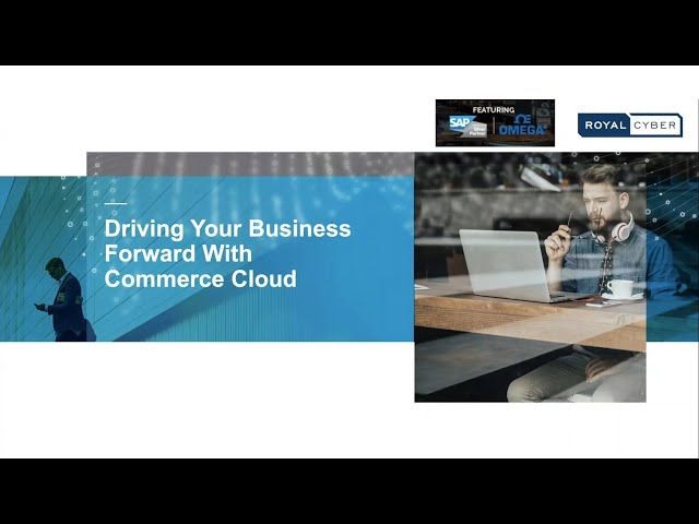Driving Your Business Forward With Commerce Cloud