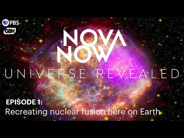 NOVA Now Universe Revealed Podcast Episode I Can We Recreate the Power of Stars Down on Earth?