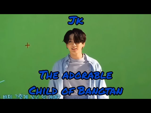 JK - The Adorable child of Bangtan