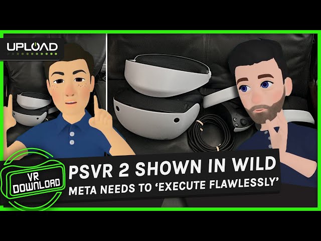 VR Download 117: PSVR 2's Eye Tracking & Meta's 'Ruthless' Prioritization