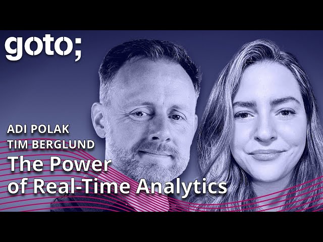 Expert Talk: Unlocking the Power of Real-Time Analytics • Tim Berglund & Adi Polak • GOTO 2023