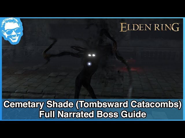 Cemetary Shade (Tombsward Catacombs) - Narrated Boss Guide - Elden Ring [4k HDR]