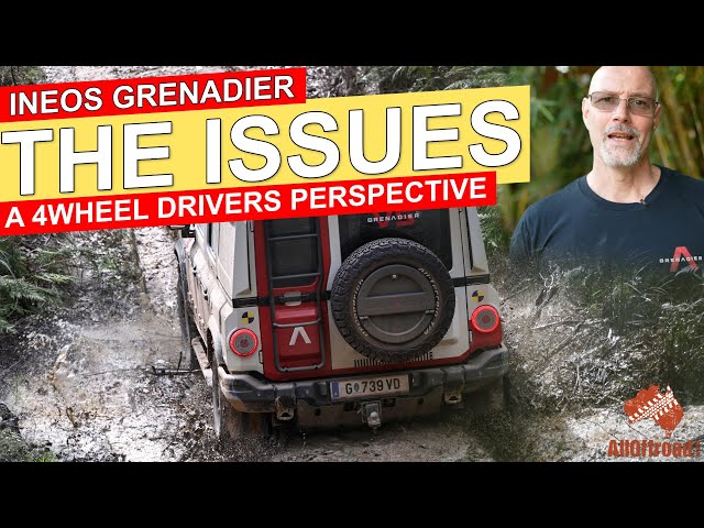 Ineos Grenadier - THE ISSUES | SEPARATING THE FACTS FROM THE HYPE | A 4WD PERSPECTIVE