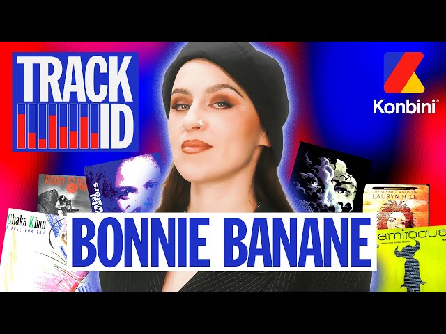 Bonnie Banane : "Ado, j'écoutais Lauryn Hill en boucle" l Track ID
