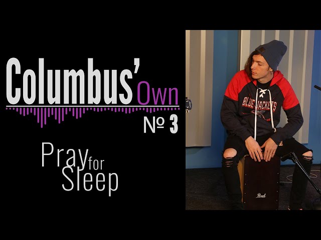 Columbus' Own Sits Down with Pray for Sleep