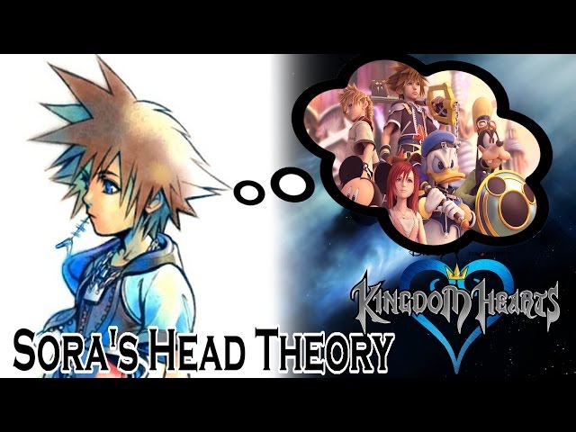 Kingdom Hearts Theory: It's All In Sora's Head