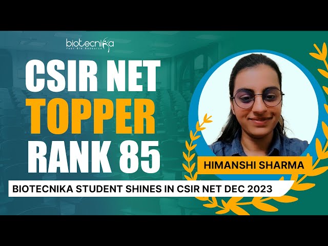 CSIR NET Topper Himanshi Qualifies Dec 2023 Exam With RANK 85 Under Biotecnika Expert Guidance