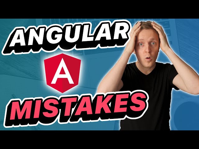 Top 5 Angular Mistakes - You Must Know Them