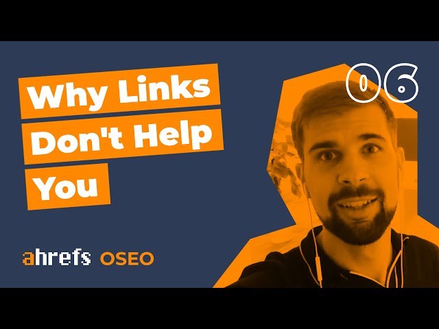 Why Your Links Are Not Helping You To Rank High In Google [OSEO-06]