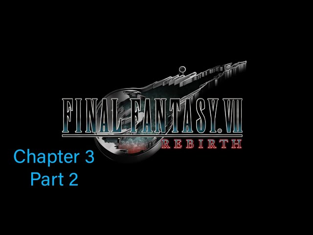 Final Fantasy 7 Rebirth - Chapter 3 [Part-2] - Hard Difficulty