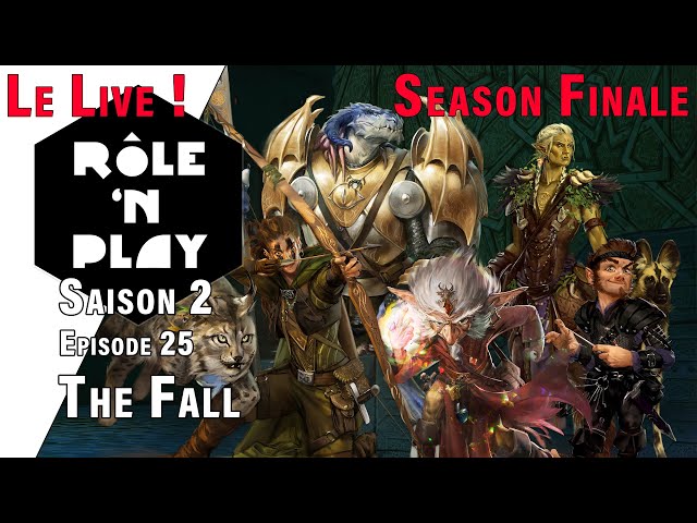 Rôle'n Play Saison 2 épisode 25 : The Fall (suite)